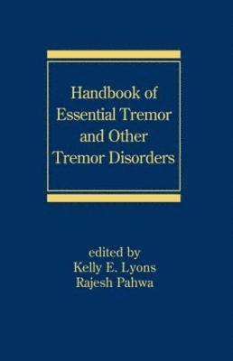 Kelly E. Lyons, Rajesh Pahwa, US) Lyons, Kelly E., Ph.D (University of Kansas Medical Center, Kansas City, Kansas, US) Pahwa, Rajesh (University of Kansas Medical Center, Kansas City, Kansas - Handbook of Essential Tremor and Other Tremor Disorders, Inbunden