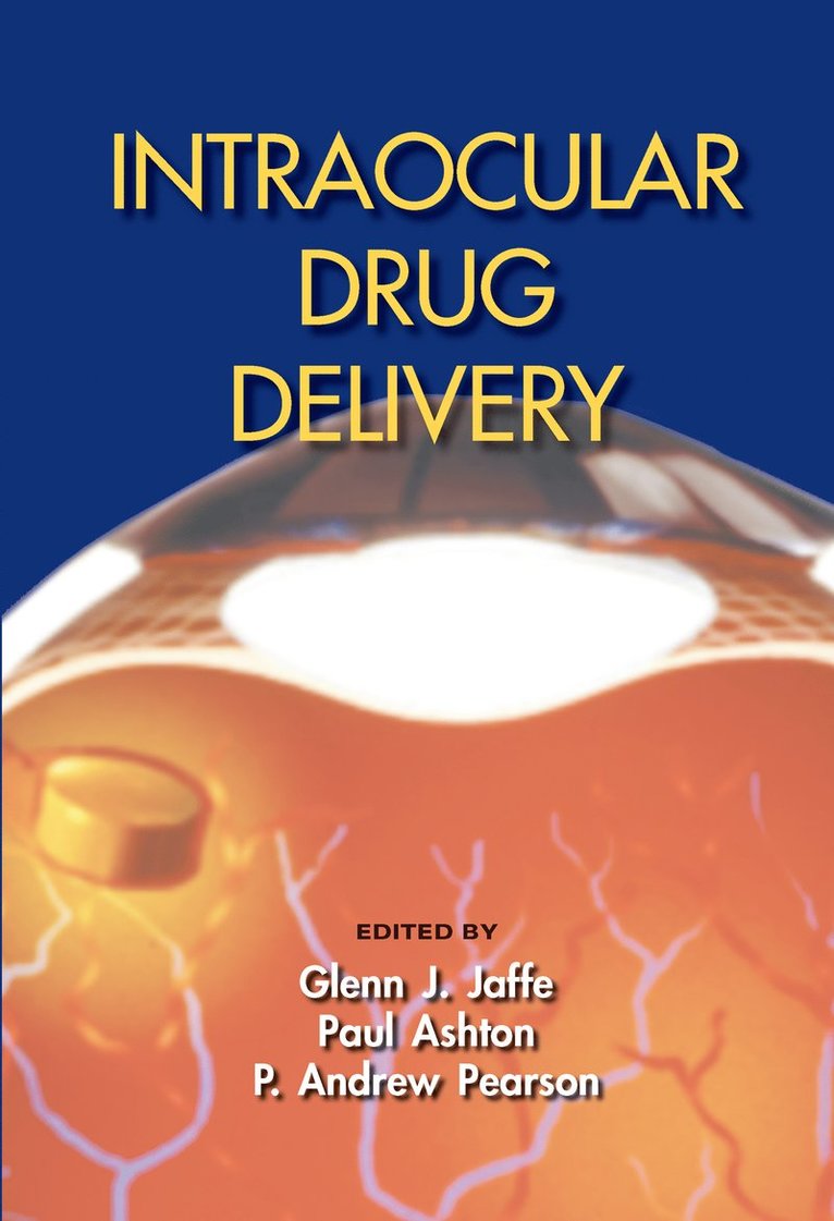 Glenn J. Jaffe, Paul Ashton, P. Andrew Pearson - Intraocular Drug Delivery, Inbunden