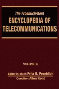 bokomslag The Froehlich/Kent Encyclopedia of Telecommunications