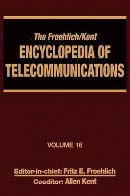 The Froehlich/Kent Encyclopedia of Telecommunications 1