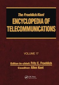 bokomslag The Froehlich/Kent Encyclopedia of Telecommunications