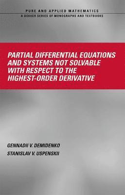 Partial Differential Equations And Systems Not Solvable With Respect To The Highest-Order Derivative 1