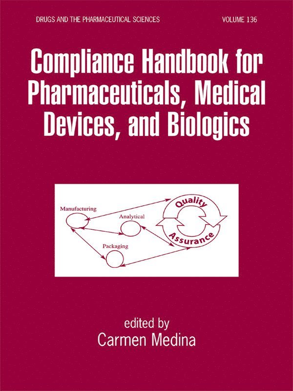 Carmen Medina, USA) Medina, Carmen (Precision Consultants, Inc., Coronado, California - Compliance Handbook for Pharmaceuticals, Medical Devices, and Biologics, Inbunden