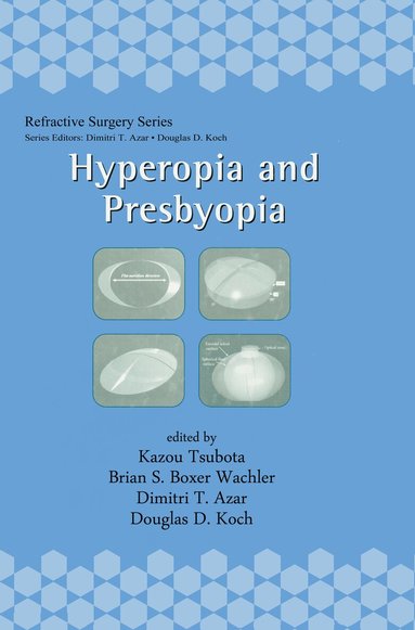 Kazuo Tsubota, Brian S. Boxer Wachler, Dimitri T. Azar, Douglas Koch - Hyperopia and Presbyopia, Inbunden