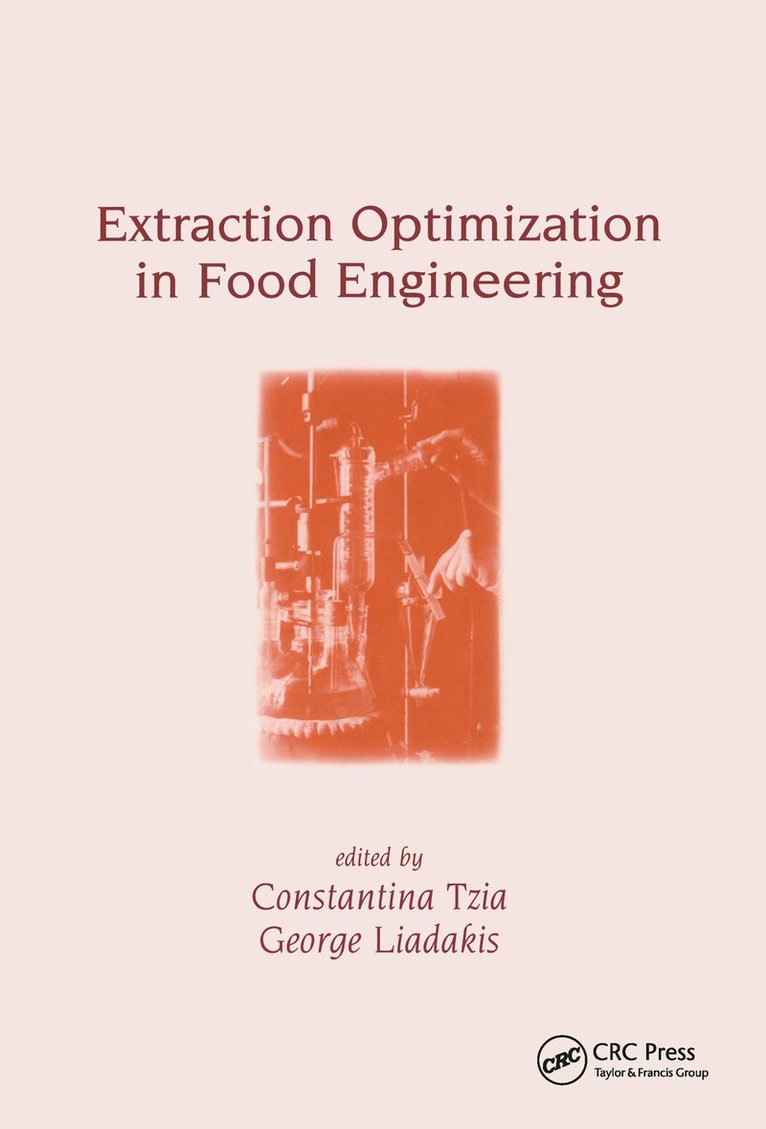 Constantina Tzia, George Liadakis - Extraction Optimization in Food Engineering, Inbunden