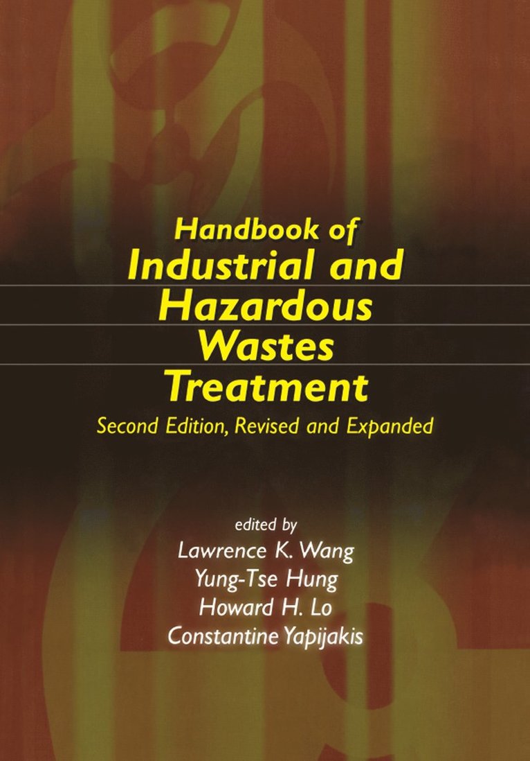 Lawrence K. Wang, Yung-Tse Hung, Howard H. Lo, Constantine Yapijakis - Handbook of Industrial and Hazardous Wastes Treatment, Inbunden