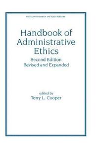 bokomslag Handbook of Administrative Ethics Revised and Expanded