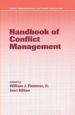 William J. Pammer, Jerri Killian, USA) Pammer, William J. (Wright State University, Dayton, OH, USA) Killian, Jerri (Wright State University, Dayton, Ohio - Handbook of Conflict Management, Inbunden