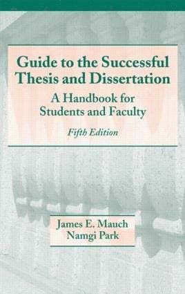 James Mauch, Namgi Park, USA) Park, Namgi (University of Pittsburgh, Pennsylvania - Guide to the Successful Thesis and Dissertation, Inbunden