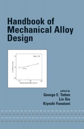 George E. Totten, Lin Xie, Kiyoshi Funatani, USA) Totten, George E. (G.E. Totten & Associates, LLC, Seattle, Washington, USA) Xie, Lin (Solid Works Corporation, Concord, Massachusetts, Japan) Funatani, Kiyoshi (Nihon Parkerizing Co. Ltd., Nagoya - Handbook of Mechanical Alloy Design, Inbunden