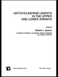 Anticholinergic Agents in Upper and Lower Airways 1