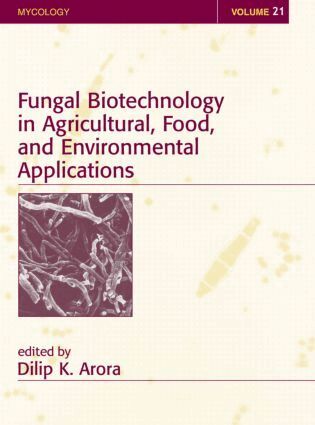 Dilip K. Arora - Fungal Biotechnology in Agricultural, Food, and Environmental Applications, Inbunden