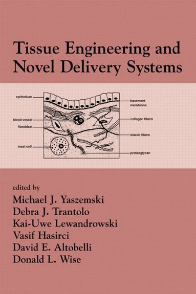 Michael J. Yaszemski, Debra J. Trantolo, Kai-Uwe Lewandrowski, Vasif Hasirci, David E. Altobelli, Donald L. Wise - Tissue Engineering And Novel Delivery Systems, Inbunden