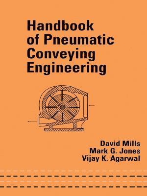 David Mills, Mark G. Jones, Vijay K. Agarwal - Handbook of Pneumatic Conveying Engineering, Inbunden