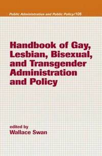 bokomslag Handbook of Gay, Lesbian, Bisexual, and Transgender Administration and Policy