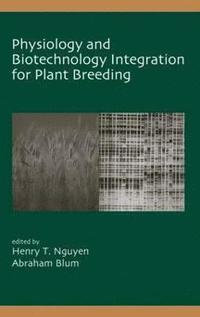 bokomslag Physiology and Biotechnology Integration for Plant Breeding