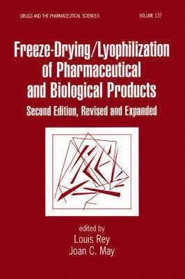 bokomslag Freeze-Drying/Lyophilization of Pharmaceutical & Biological Products, Second Edition, Revised and Expanded