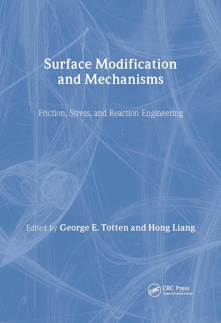 George E. Totten, Hong Liang - Surface Modification and Mechanisms, Inbunden