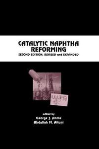 bokomslag Catalytic Naphtha Reforming, Revised and Expanded