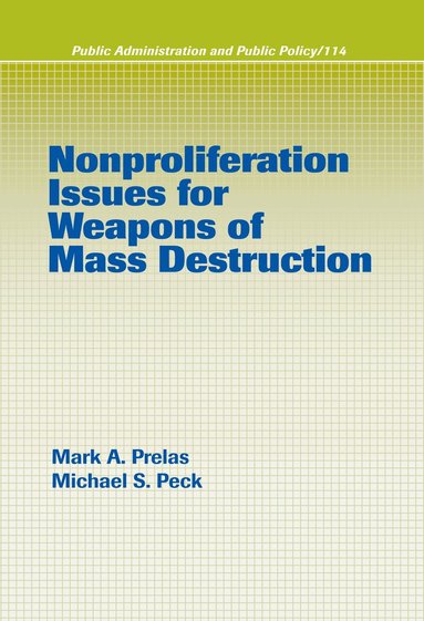 Mark A. Prelas, Michael Peck - Nonproliferation Issues For Weapons of Mass Destruction, Inbunden