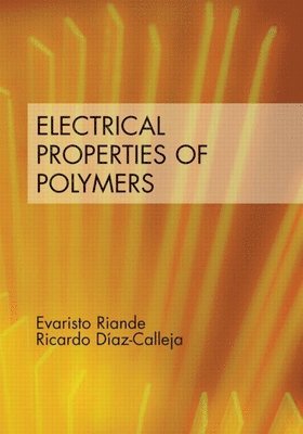 Evaristo Riande, Ricardo Diaz-Calleja - Electrical Properties of Polymers, Inbunden