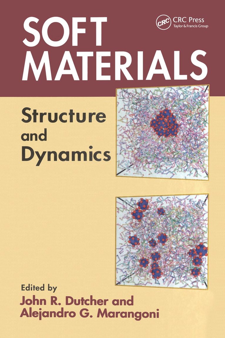 John R. Dutcher, Alejandro G. Marangoni, Canada) Dutcher, John R. (University of Guelph, Ontario, Canada) Marangoni, Alejandro G. (University of Guelph, Ontario - Soft Materials, Inbunden