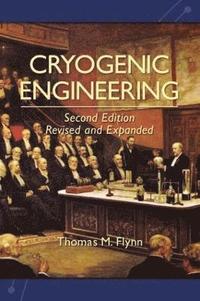 bokomslag Cryogenic Engineering, Revised and Expanded