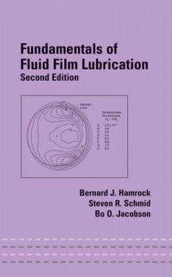 Bernard J. Hamrock, Steven R. Schmid, Bo O. Jacobson, USA) Hamrock, Bernard J. (Ohio State University, Columbus, USA) Schmid, Steven R. (University of Notre Dame, Indiana, Sweden) Jacobson, Bo O. (Lund University - Fundamentals of Fluid Film Lubrication, Inbunden