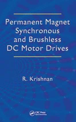 Ramu Krishnan, USA) Krishnan, Ramu (Virginia Polytechnic Institute and State University, Blacksburg - Permanent Magnet Synchronous and Brushless DC Motor Drives, Inbunden