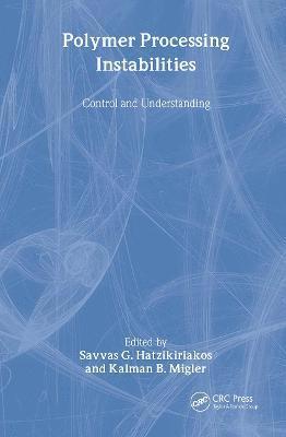 Savvas G. Hatzikiriakos, Kalman B. Migler - Polymer Processing Instabilities, Inbunden