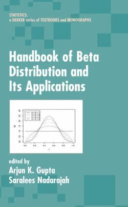 Arjun K. Gupta, Saralees Nadarajah - Handbook of Beta Distribution and Its Applications, Inbunden
