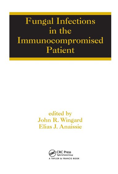 John R. Wingard, Elias Anaissie - Fungal Infections in the Immunocompromised Patient, Inbunden