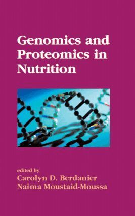 Carolyn D. Berdanier, Naima Moustaid-Moussa - Genomics and Proteomics in Nutrition, Inbunden