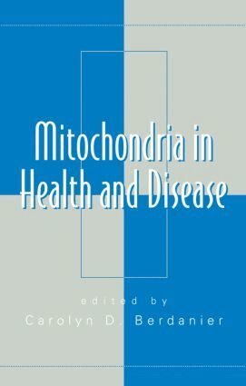 Carolyn D. Berdanier - Mitochondria in Health and Disease, Inbunden