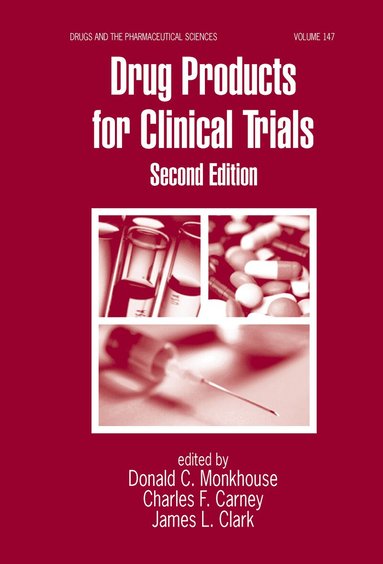 Donald Monkhouse, Charles F. Carney, Jim Clark, Peter Brun - Drug Products for Clinical Trials, Inbunden