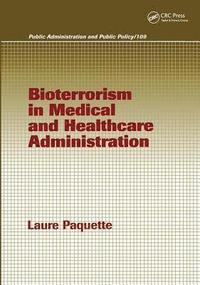 bokomslag Bioterrorism in Medical and Healthcare Administration