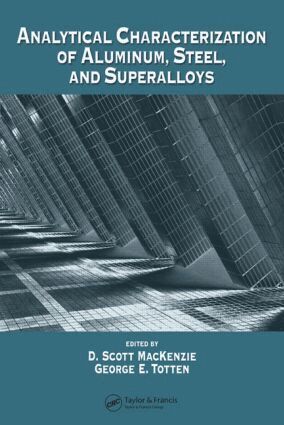 D. Scott MacKenzie, George E. Totten - Analytical Characterization of Aluminum, Steel, and Superalloys, Inbunden