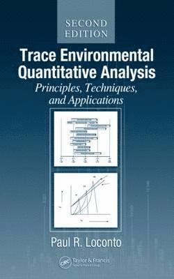 Trace Environmental Quantitative Analysis: Principles, Techniques and Applications, Second Edition