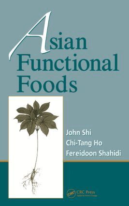 John Shi, Fereidoon Shahidi, Chi-Tang Ho - Asian Functional Foods, Inbunden