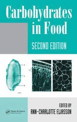 Ann-Charlotte Eliasson - Carbohydrates in Food, Second Edition, Inbunden