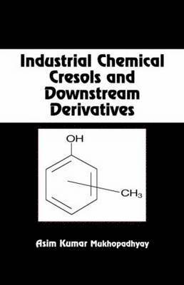 Industrial Chemical Cresols and Downstream Derivatives 1