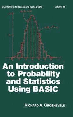 bokomslag An Introduction to Probability and Statistics Using Basic