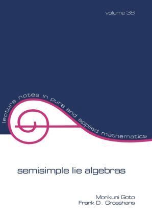 Morikuni Goto, Frank D. Grosshans - Semisimple Lie Algebras, Häftad