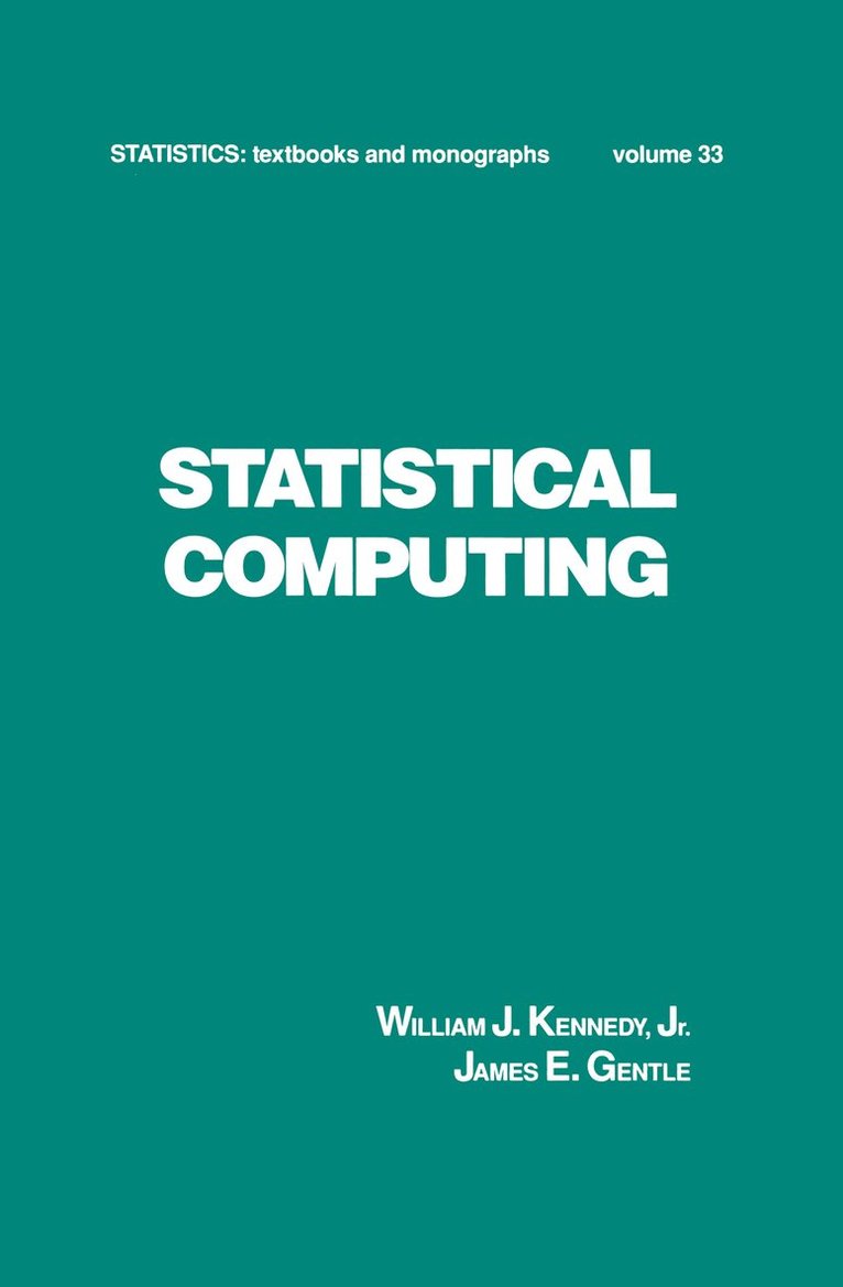 William J. Kennedy, PE Kennedy, William J., Ph.D., WIlliam J. Kennedy, James E. Gentle - Statistical Computing, Inbunden