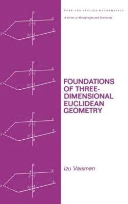 I. Vaisman - Foundations of Three-Dimensional Euclidean Geometry, Inbunden