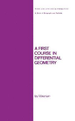 Vaisman, Izu Vaisman - First Course in Differential Geometry, Inbunden