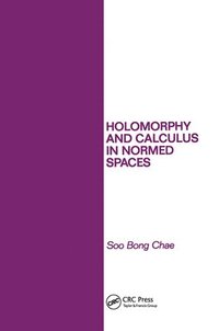 bokomslag Holomorphy and Calculus in Normed SPates