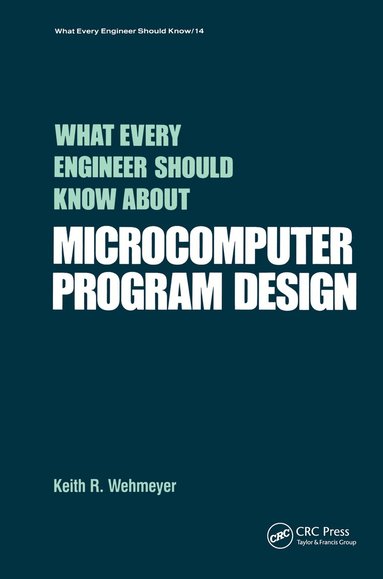 Keith A. Wehmeyer - What Every Engineer Should Know about Microcomputer Software, Inbunden