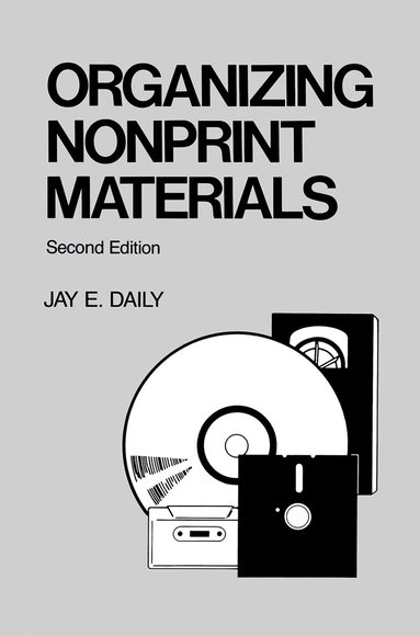 Jay E. Daily - Organizing Nonprint Materials, Second Edition, Inbunden