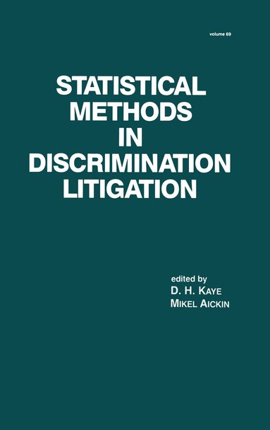 D.H. Kaye, Mickel Aickin - Statistical Methods in Discrimination Litigation, Inbunden